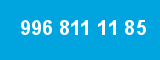 996 811 11 85